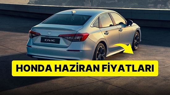 Honda Fiyat Listesi Haziran 2023: Honda Civic, City, CRV, Jazz ve Accord Güncel Fiyatlar