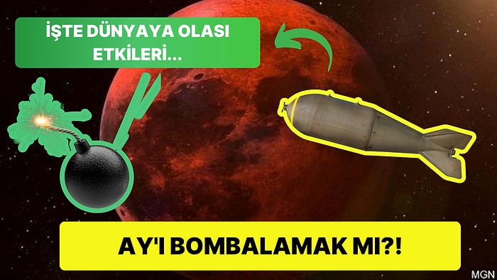 Gezegenimizin Uydusu Ay'ı Bombalamak Evrensel Bir Felakete Yol Açar mıydı?