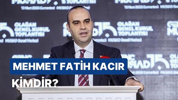 Sanayi ve Teknoloji Bakanı Mehmet Fatih Kacır Kimdir? Mehmet Fatih Kacır'ın Hayatı ve Siyasi Kariyeri