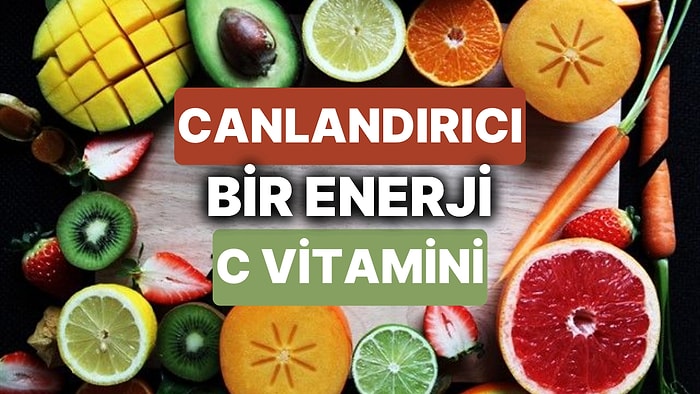 C Vitamini Nelerde Var? Işık Saçan Güzelliğin Anahtarı C Vitamininin Faydaları Nelerdir?