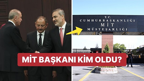 MİT Başkanı Kim Oldu? Yeni MİT Başkanı Açıklandı mı?