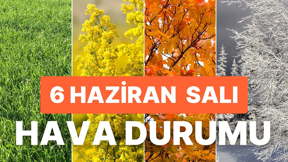 6 Mayıs Salı Hava Durumu: Bugün Hava Nasıl Olacak? İstanbul, Ankara, İzmir ve Yurt Genelinde Hava Durumu