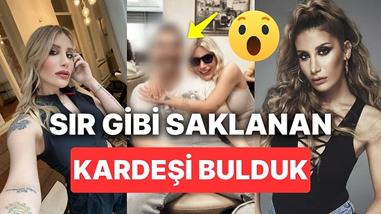 İrem Derici Yıllardır Devlet Sırrı Gibi Sakladığı Erkek Kardeşini Sonunda Paylaştı