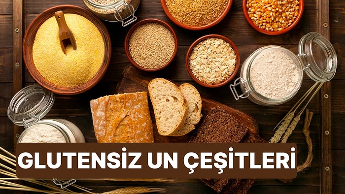 Glutensiz Unlar Nelerdir? Glutensiz Unlar Buğday Unu Yerine Nasıl Kullanılır?