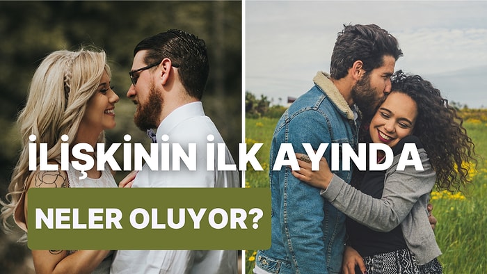 İlişkilerin İlk Ayında Gerçekleşmesi Muhtemel 12 Şey