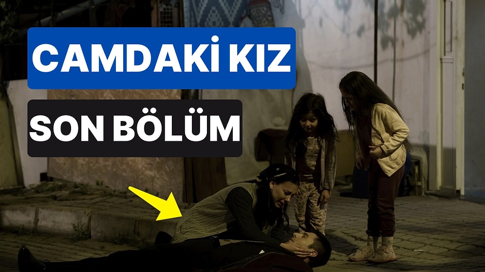 Camdaki Kız 81. Bölüm İzle: Camdaki Kız Son Bölüm Tek Parça Full İzle