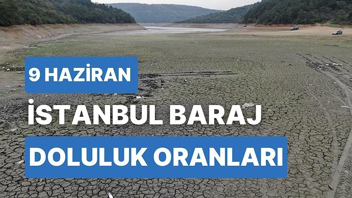 9 Haziran Cuma İstanbul Baraj Doluluk Oranlarında Son Durum: İstanbul’da Barajların Yüzde Kaçı Dolu?