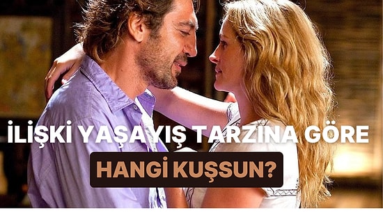 İlişki Yaşayış Tarzına Göre Hangi Kuşsun?