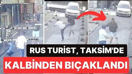 Taksim'de Dört Kişiyle Tartışan Rus Turist Kalbinden Bıçaklanarak Öldürüldü