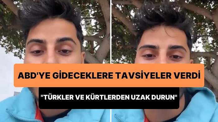 ABD'ye Gideceklere Tavsiye Veren Genç: 'Türkler ve Kürtlerden Uzak Durun'