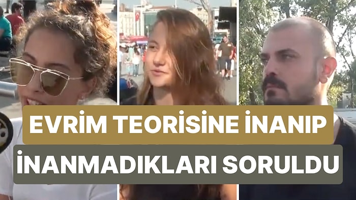 Gençlere "Evrim Teorisine İnanıp İnanmadıkları" Soruldu ve Çoğunluk Aynı Cevabı Verdi