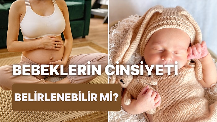 Bebeğiniz Doğmadan Önce Cinsiyetini Belirleyebilir misiniz?