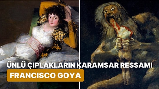 "Çocuklarını Yiyen Satürn" Tablosunun Gizemli Ressamı Francisco Goya Kimdir?