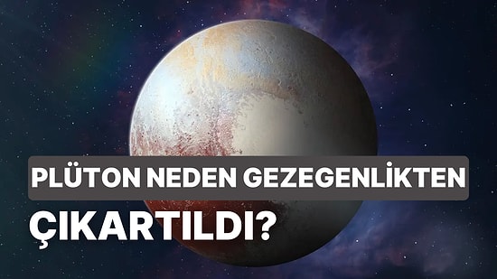 Plüton Hangi Yılda Neden Cüce Gezegen Olarak Sınıflandırıldı?