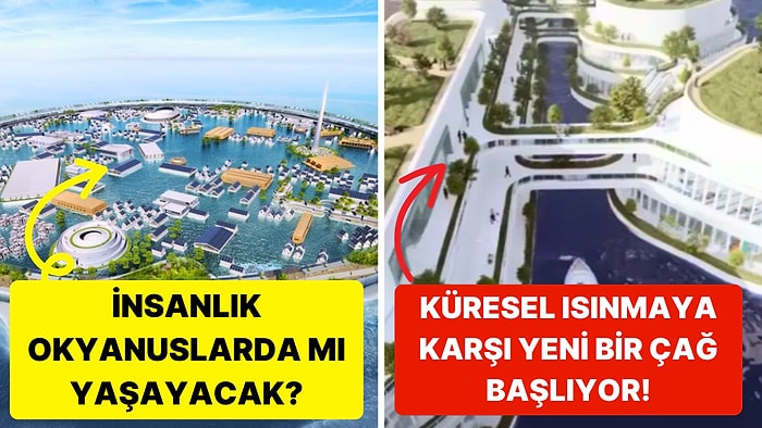 Yükselen Deniz Seviyelerine Karşı İnsanlığın Yeni Yuvası Olacak Yüzen Şehirler Geliyor!