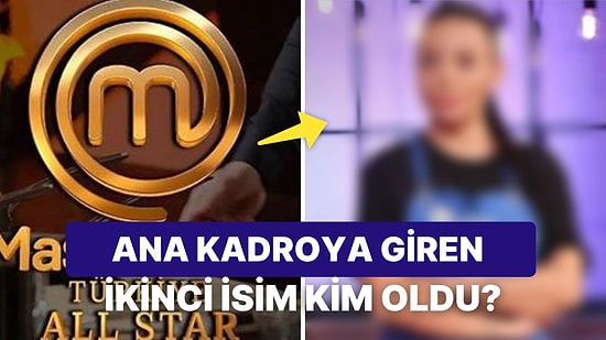 Ana Kadro Oluşturulmaya Başlandı: MasterChef All Star'da Ana Kadroya Giren İkinci İsim Belli Oldu!