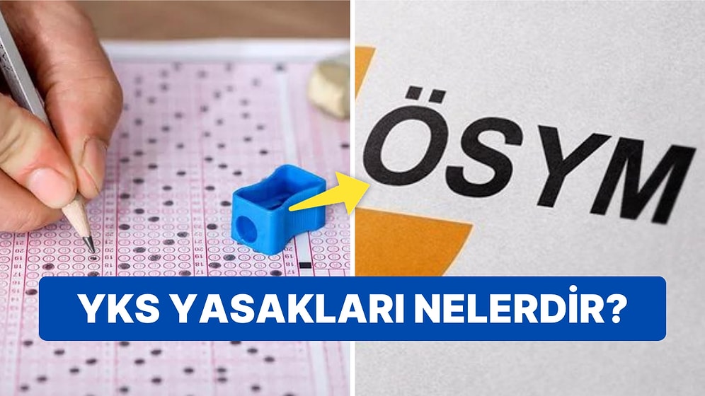 YKS Yasakları: YKS'de Yanımızda Olması Gerekenler Nelerdir? YKS'de Kemer, Su Yasak mı?