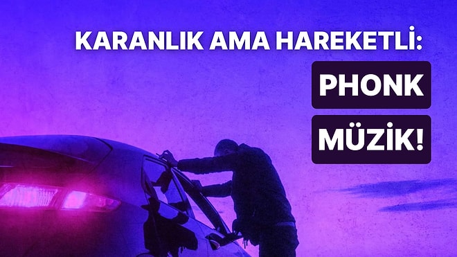 Melez Müziğin Doğuşu: Phonk Müzik Meraklılarına 10 Phonk Şarkı