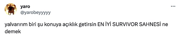 Twitter'da bir süredir var olan "Yalvarırım biri şu konuya açıklık getirsin" akımından Survivor da nasibini aldı.