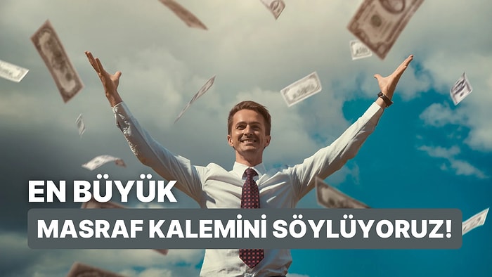 En Çok Para Harcadığın Şeyi Tahmin Ediyoruz!