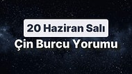 20 Haziran Salı Çin Burcuna Göre Günün Nasıl Geçecek?