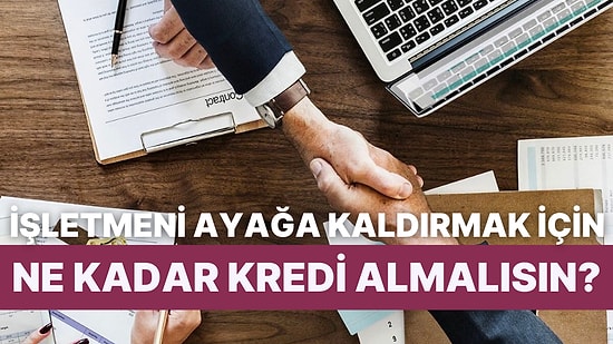 İşletmeni Ayağa Kaldıracak Kredi Miktarı Bu Testin Sonunda!