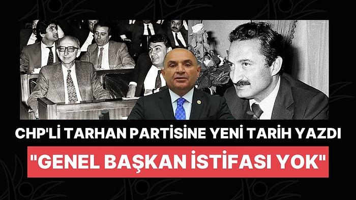 CHP Genel Başkan Yardımcısı Tarhan'ın Kendi Tarihinden Haberi Yok