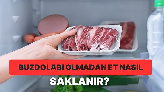 Buzdolabı Olmadan Et Saklama Yöntemleri Nelerdir? Geçmişten Günümüze Kadar Uzanan Et Saklama Yöntemleri