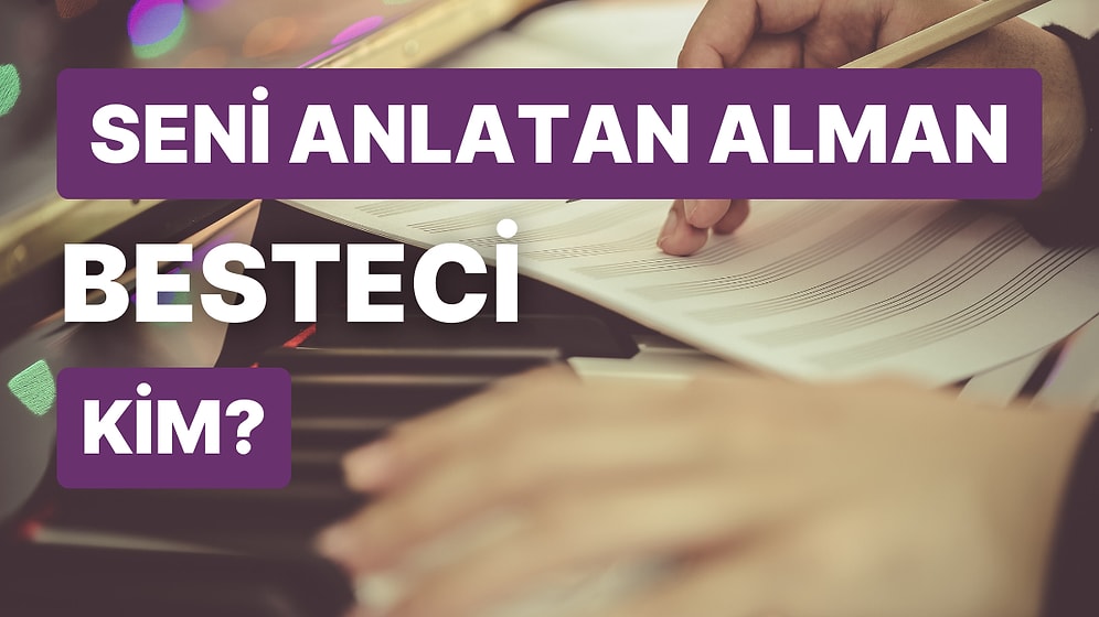 Hangi Alman Besteci Senin Karakterini Yansıtıyor?