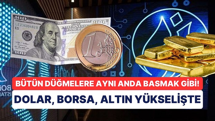 Faiz Kararı Rekor Getirdi: Dolar, Borsa, Altın Yükselişte!