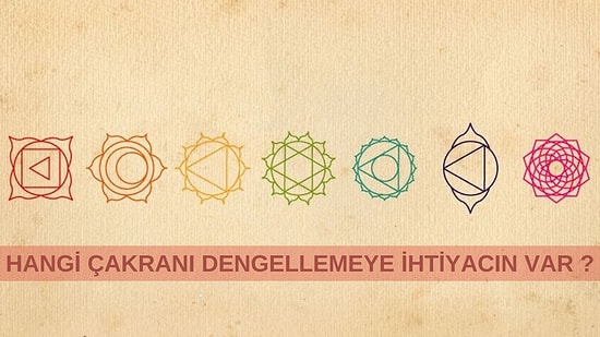 Hangi Çakranı Dengelemeye İhtiyacın Var?