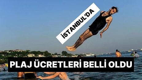 İstanbul'da Plaj Ücretleri Belli Oldu! Denize Girmek Bu Yıl da 'Tuzlu'