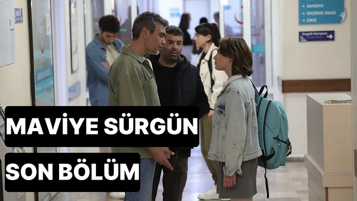 Maviye Sürgün 3. Bölüm Tek Parça İzleme Ekranı: Maviye Sürgün Son Bölüm Tek Parça Full İzle