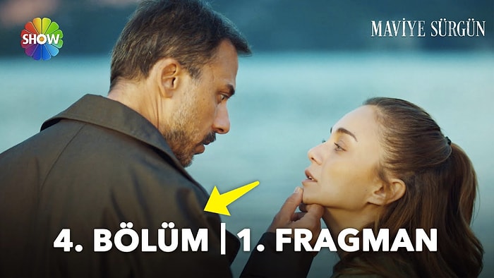 Maviye Sürgün 4. Bölüm Fragmanı Yayınlandı! Maviye Sürgün Son Bölüm Özeti ve Yeni Bölüm Fragmanı