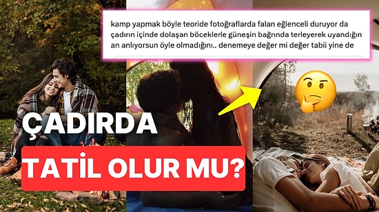 Her Şeyin Romantize Edildiği Sosyal Medyada Manitayla Böcekler İçinde Çadır Tatili Kullanıcıları İkiye Böldü