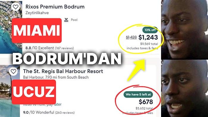 Bodrum'da Tatil Yapmanın Neden Miami'de Tatil Yapmaktan Daha Pahalıya Geldiğini Anlatan Kullanıcılar