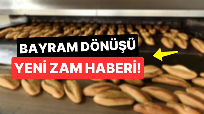 Zam Haberi Bu Sefer de Ekmek İçin! Yeni Ekmek Fiyatları Ne Kadar?