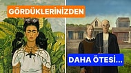 Hayal Gücünü Zorlayarak Daha Önce Görmediğiniz Bir Boyut Kazandırdığımız Dünyaca Ünlü 17 Sanat Eseri