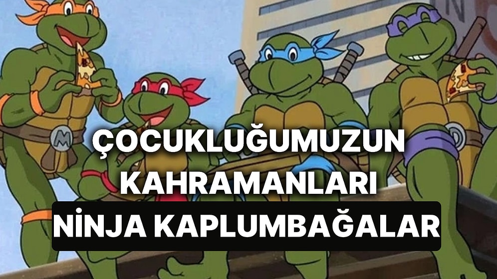 Ninja Kaplumbağalar Karakterlerinin İsimleri Nereden Geliyor? Ninja Kaplumbağalar İlk Ne Zaman Yayınlandı?