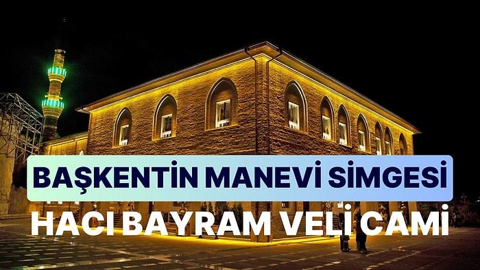 Tarihin ve Maneviyatın Ankara'daki İzleri: Hacı Bayram Veli Camii Gezi Rehberi