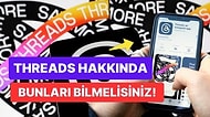 Ortalığı Kasıp Kavuran Instagram Threads Platformu Hakkında Tüm Bilmeniz Gerekenler