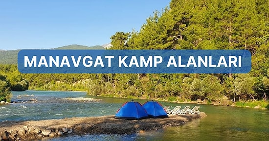 Şelalesi, Doğal Güzellikleri ve Rafting İle Ünlü Manavgat’ta Bulunan Kamp Alanları