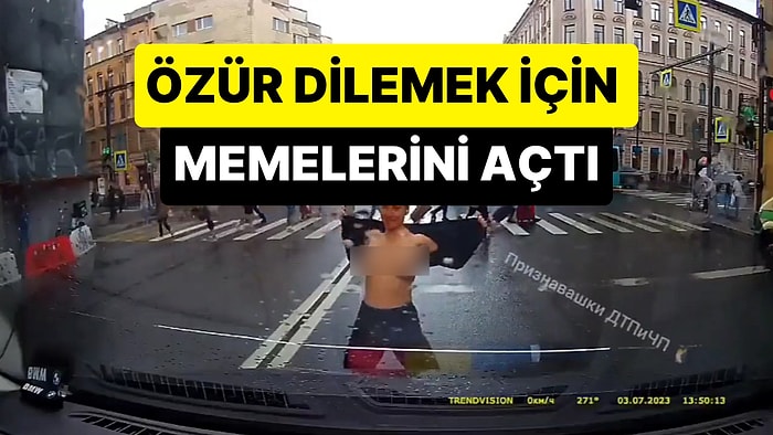 Özür Dilemenin Türlü Türlü Yolu Var: Önüne Atladığı Arabadan Özür Dilemek İçin Memelerini Açan Kadın