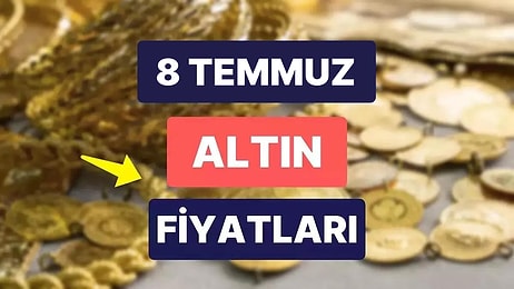 Altın Ne Kadar, Kaç TL? 8 Temmuz Kapalıçarşı Gram Altın, Çeyrek Altın, Yarım Altın Anlık Fiyatları