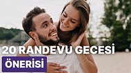 20 Eşsiz ve Unutulmaz Randevu Gecesi Fikri