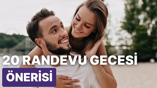 20 Eşsiz ve Unutulmaz Randevu Gecesi Fikri