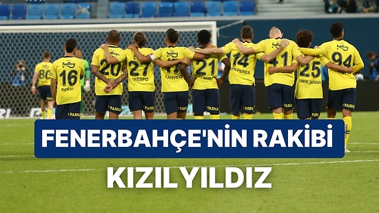 Fenerbahçe - Kızılyıldız Hazırlık Maçı Ne Zaman, Saat Kaçta ve Hangi Kanalda?