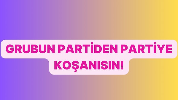 Grubun Partici Olanısın!