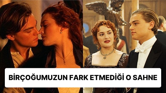 Leonardo DiCaprio ve Kate Winslet’in Başrolünde Oynadığı 'Titanic'teki O Sahneyi Görünce Çok Şaşıracaksınız!