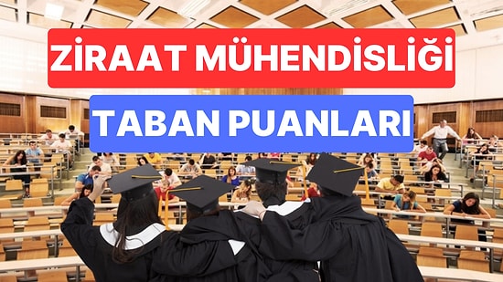 Ziraat Mühendisliği Taban Puanları ve Başarı Sıralamaları 2023: Üniversitelerin Ziraat Mühendisliği Puanları